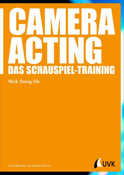 Cover of the book Camera Acting by Nick Dong-Sik, Claudia Dalchow, UVK Verlagsgesellschaft mbH