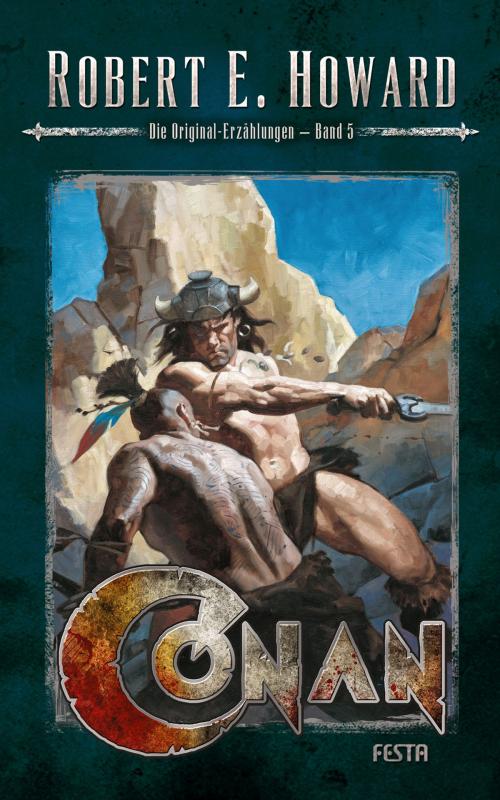 Cover of the book Conan - Band 5 by Robert E. Howard, Festa Verlag