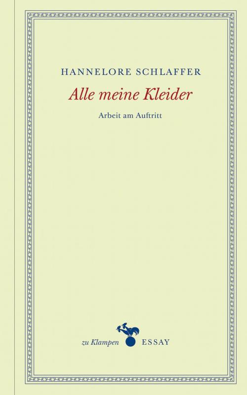 Cover of the book Alle meine Kleider by Hannelore Schlaffer, zu Klampen Verlag