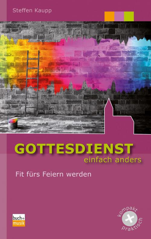 Cover of the book Gottesdienst einfach anders by Steffen Kaupp, buch+musik