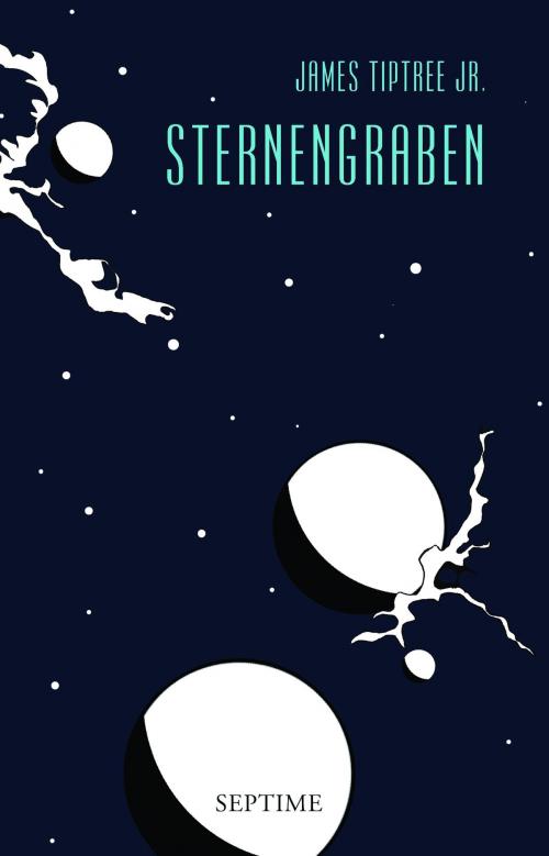 Cover of the book Sternengraben by James Tiptree Jr., Septime Verlag