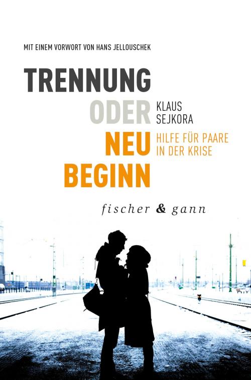 Cover of the book Trennung oder Neubeginn? by Klaus Sejkora, Fischer & Gann