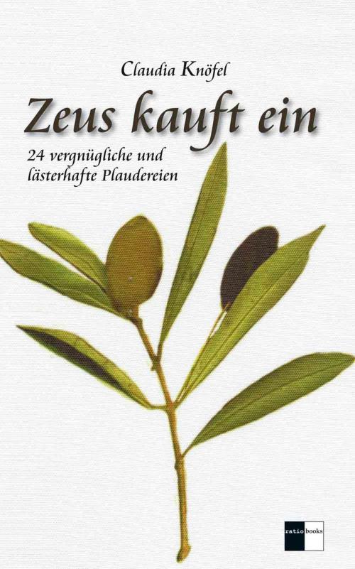 Cover of the book Zeus kauft ein by Claudia Knöfel, Verlag ratio-books