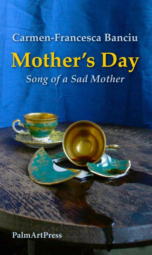 Cover of the book Mother's Day by Carmen-Francesca Banciu, Elena Mancini, Catharine J. Nicely, Meda Gheorgiu-Banciu, PalmArtPress