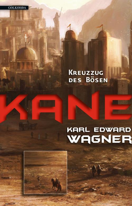 Cover of the book Kane 2: Kreuzzug des Bösen by Karl Edward Wagner, Golkonda Verlag