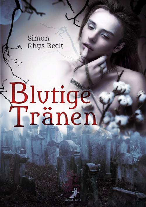 Cover of the book Blutige Tränen by Simon Rhys Beck, dead soft verlag
