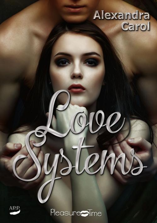 Cover of the book Love Systems by Alexandra Carol, A.P.P. Verlag