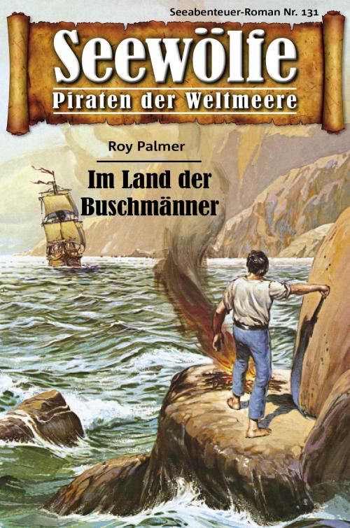 Cover of the book Seewölfe - Piraten der Weltmeere 131 by Roy Palmer, Pabel eBooks