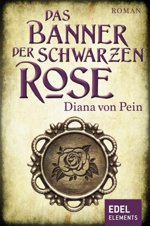 Cover of the book Das Banner der schwarzen Rose by Diana von Pein, Edel Elements