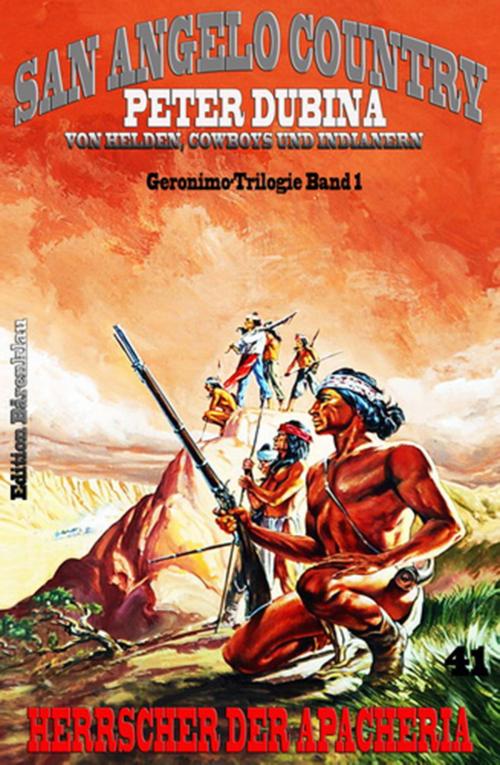 Cover of the book Herrscher der Apacheria Geronimo-Trilogie Band 1 by Peter Dubina, CassiopeiaPress