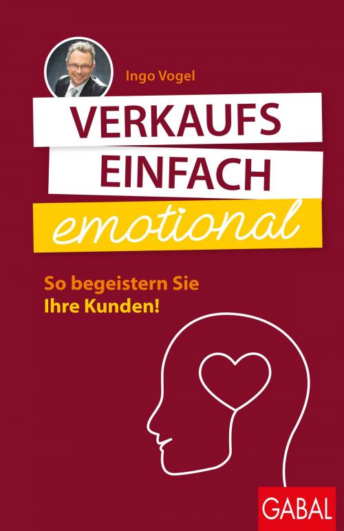 Cover of the book Verkaufs einfach emotional by Ingo Vogel, GABAL Verlag