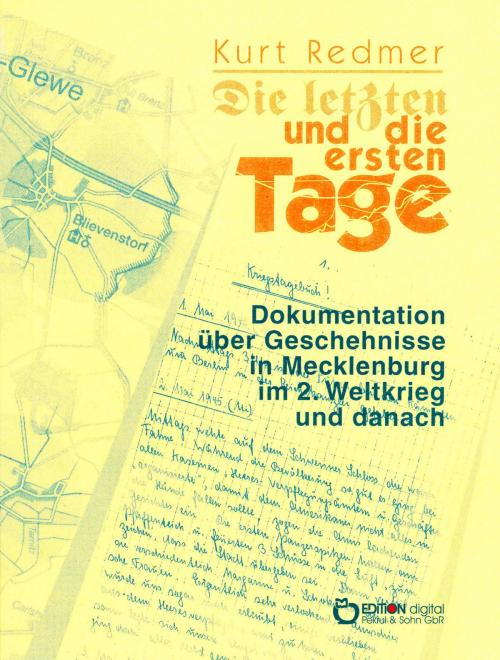 Cover of the book Die letzten und die ersten Tage by Kurt Redmer, EDITION digital