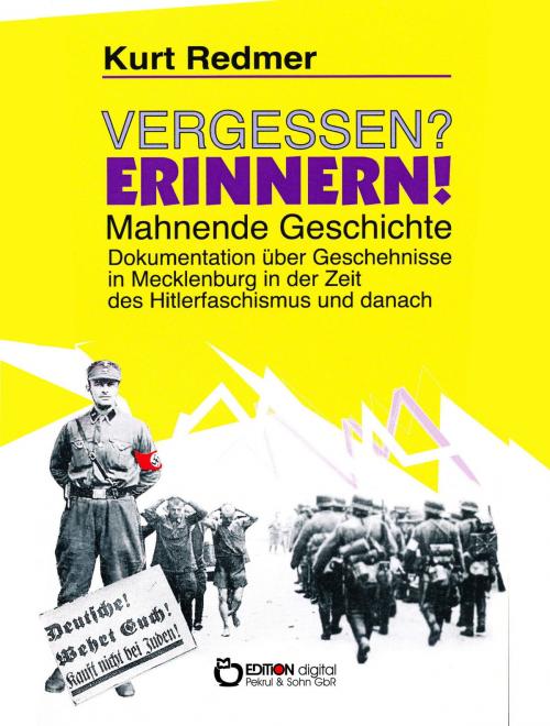 Cover of the book Vergessen? Erinnern! Mahnende Geschichte by Kurt Redmer, EDITION digital