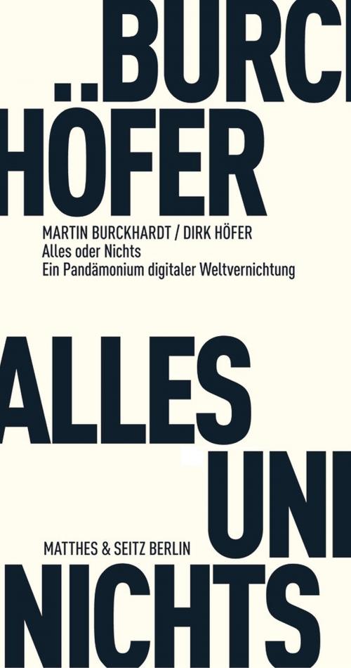 Cover of the book Alles und Nichts by Martin Burckhardt, Dirk Höfer, Matthes & Seitz Berlin Verlag