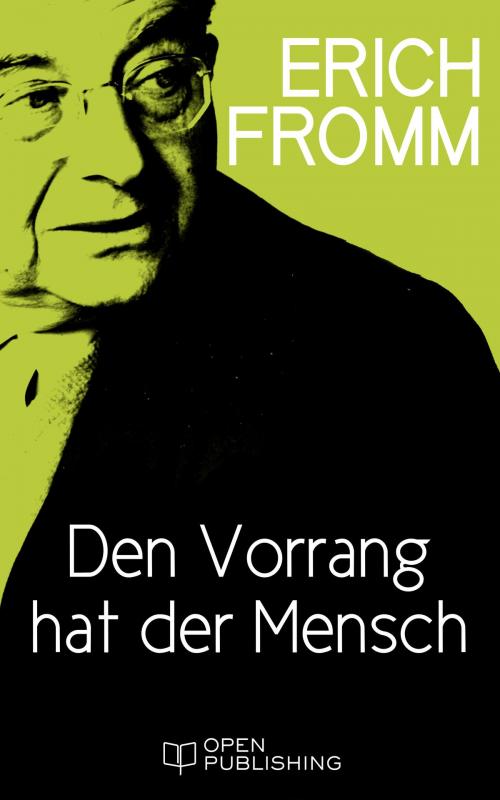 Cover of the book Den Vorrang hat der Mensch. Ein sozialistisches Manifest und Programm by Erich Fromm, Edition Erich Fromm
