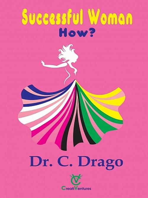 Cover of the book Successful Woman - How? by Dr. C. Drago, XinXii-GD Publishing
