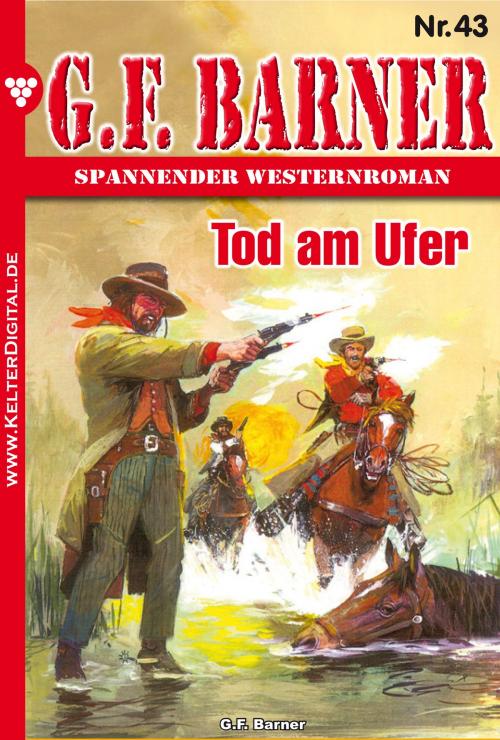 Cover of the book G.F. Barner 43 – Western by G.F. Barner, Kelter Media