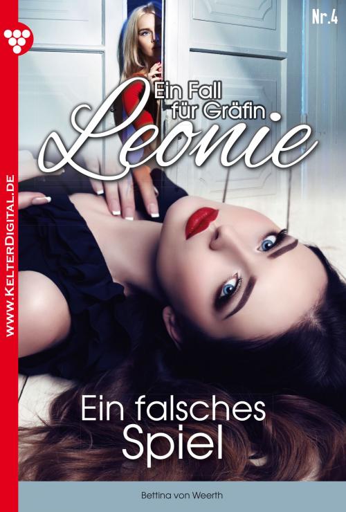 Cover of the book Ein Fall für Gräfin Leonie 4 – Adelsroman by Bettina von Weerth, Kelter Media