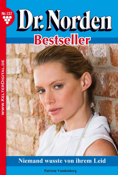 Cover of the book Dr. Norden Bestseller 137 – Arztroman by Patricia Vandenberg, Kelter Media