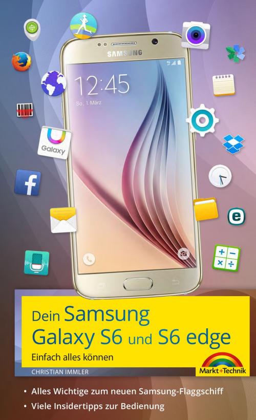Cover of the book Dein Samsung Galaxy S6 by Christian Immler, Markt+Technik Verlag GmbH