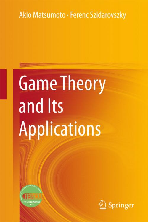 Cover of the book Game Theory and Its Applications by Akio Matsumoto, Ferenc Szidarovszky, Springer Japan