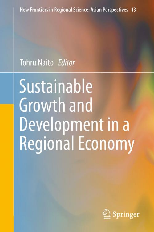 Cover of the book Sustainable Growth and Development in a Regional Economy by , Springer Japan