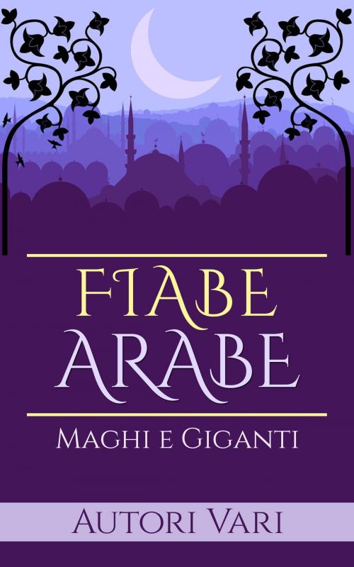 Cover of the book Fiabe Arabe by Autori Vari, David De Angelis