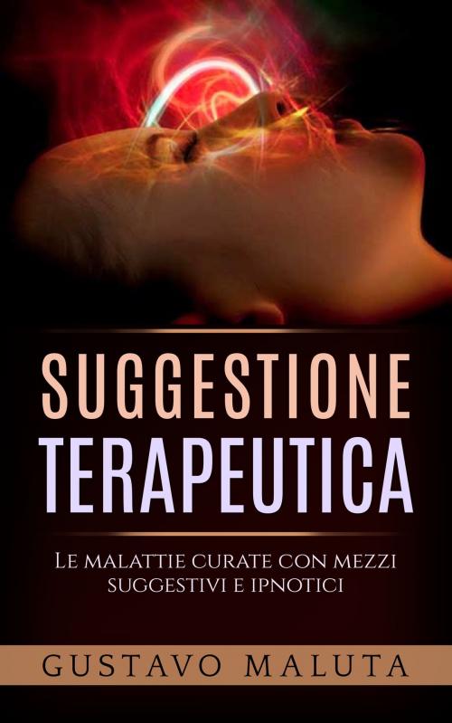 Cover of the book Suggestione terapeutica by Gustavo Maluta, David De Angelis