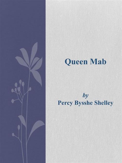 Cover of the book Queen Mab by Percy Bysshe Shelley, Percy Bysshe Shelley