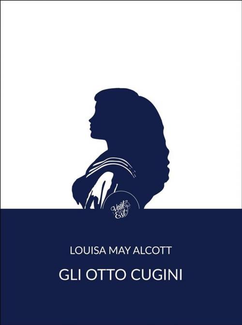 Cover of the book Gli otto cugini (Tradotto) by Louisa May Alcott, Vento dell'Est