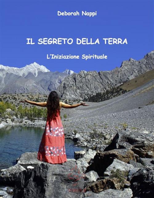 Cover of the book Il segreto della Terra by Deborah Nappi, Deborah Nappi