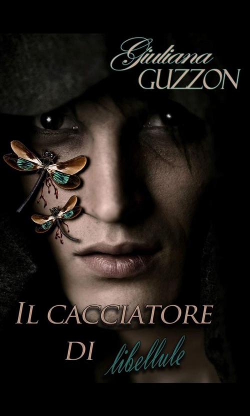 Cover of the book Il cacciatore di libellule by Giuliana Guzzon, Streetlib Publish