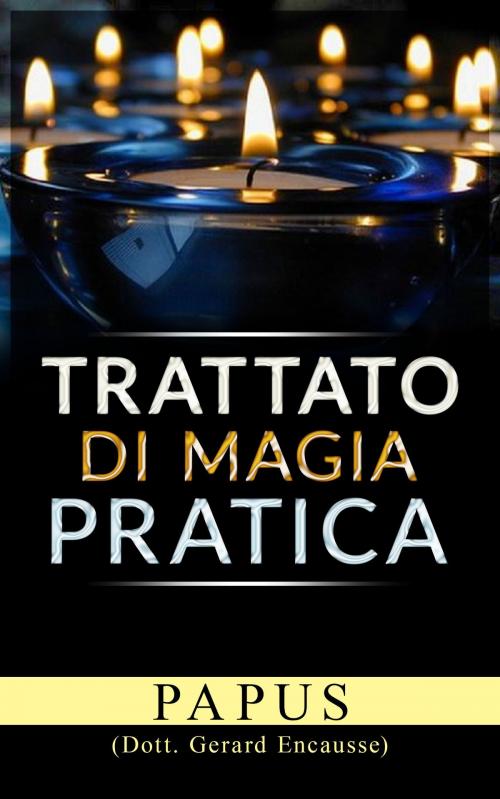 Cover of the book Trattato di magia pratica by Papus, David De Angelis