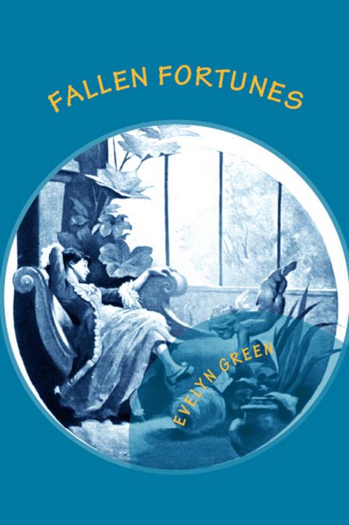 Cover of the book Fallen Fortunes by Evelyn Everett Green, eKitap Projesi