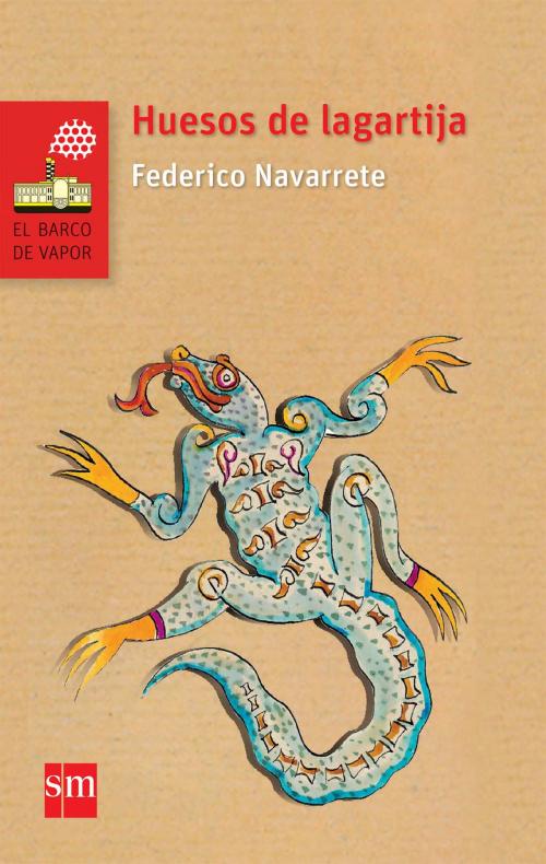 Cover of the book Huesos de lagartija by Federico Navarrete, Ediciones SM