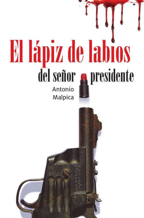 Cover of the book El lápiz de labios del señor presidente by Antonio Malpica, Ediciones SM
