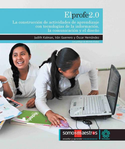 Cover of the book El profe 2.0 by Judith Kalman, Irán Guerrero Tejero, Óscar Hernández, Ediciones SM