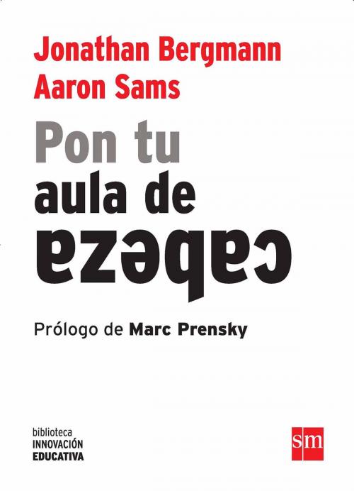 Cover of the book Pon tu aula de cabeza by Jonathan Bergmann, Marc Prensky, Ediciones SM