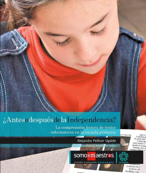 Cover of the book ¿Antes o después de la independencia? by Alejandra Pellicer Ugalde, Mónica Báez, Ediciones SM