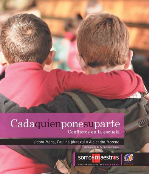 Cover of the book Cada quien pone su parte by Isidora Mena, Paulina Jáuregui, Alejandra Moreno, Neva Milicic Müller, Ediciones SM