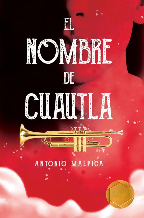 Cover of the book El nombre de Cuautla by Antonio Malpica, Ediciones SM