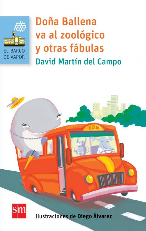 Cover of the book Doña ballena va al zoológico y otras fábulas by David Martín del Campo, Ediciones SM