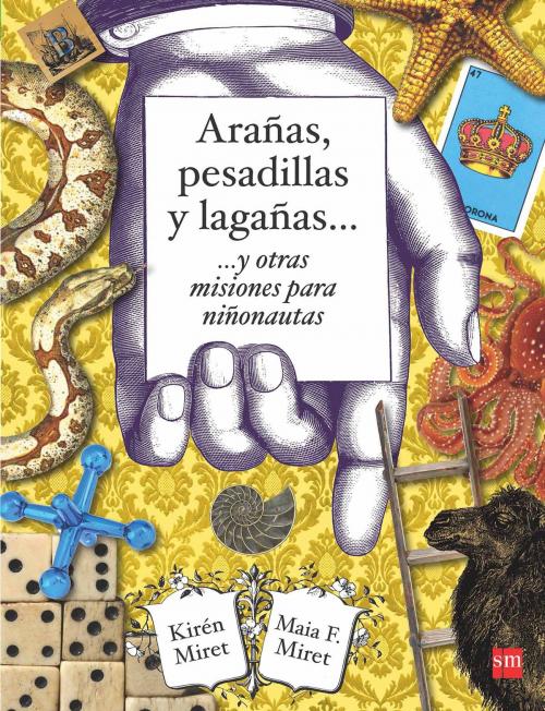 Cover of the book Arañas, pesadillas y lagañas… by Kirén Miret, Maia Miret, Ediciones SM