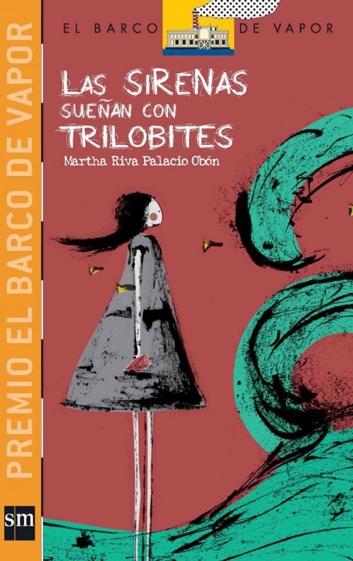Cover of the book Las sirenas sueñan con trilobites by Martha Riva Palacio Obón, Ediciones SM