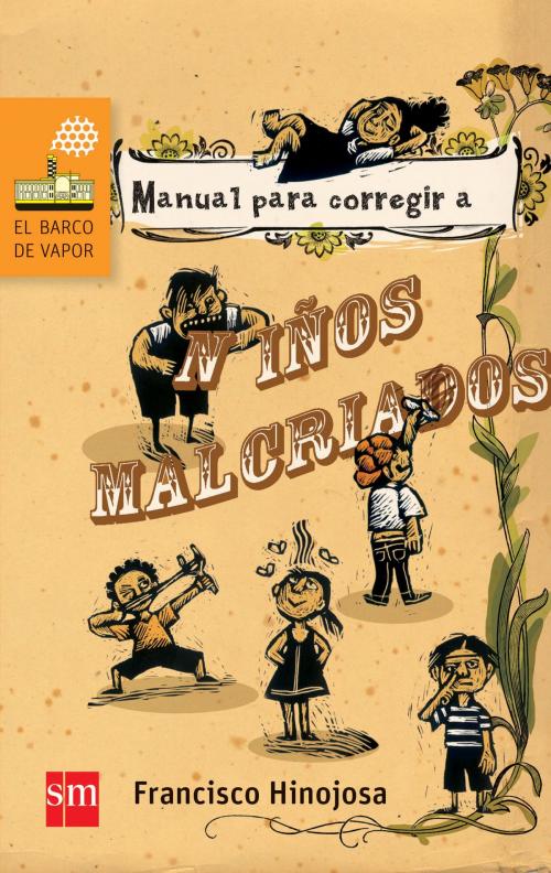 Cover of the book Manual para corregir a niños malcriados by Francisco Hinojosa, Ediciones SM