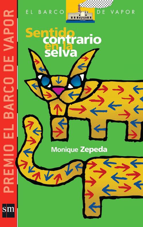 Cover of the book Sentido contrario en la selva by Monique Zepeda, Ediciones SM
