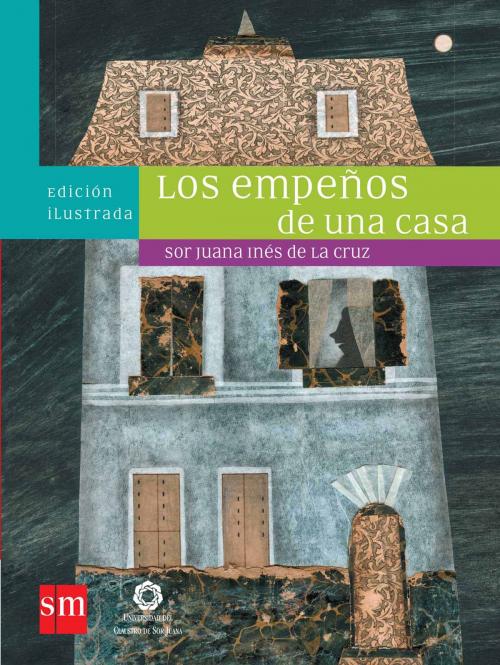 Cover of the book Los empeños de una casa by Sor Juana Inés de la Cruz, Ediciones SM