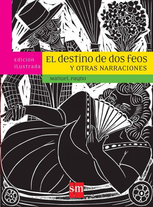 Cover of the book "El destino de dos feos" y otras narraciones by Manuel Payno, Ediciones SM