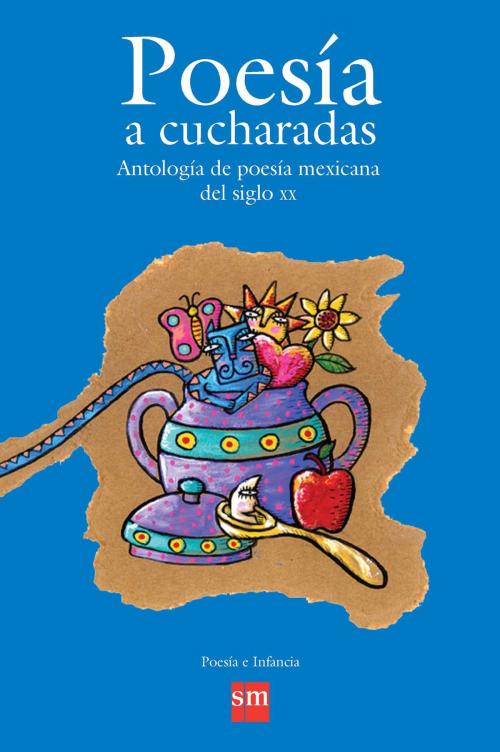 Cover of the book Poesía a cucharadas by Rodolfo Fonseca, Ediciones SM
