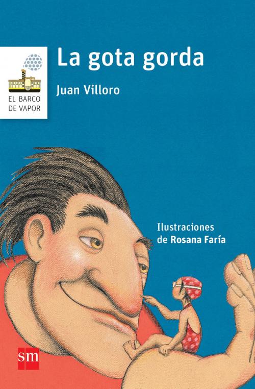 Cover of the book La gota gorda by Juan Villoro, Ediciones SM